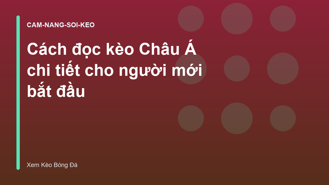 Cách đọc kèo Châu Á chi tiết cho người mới bắt đầu