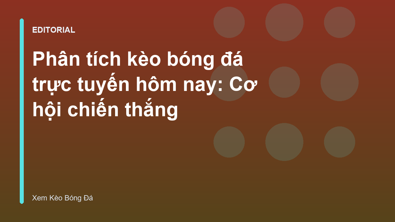 Phân tích kèo bóng đá trực tuyến